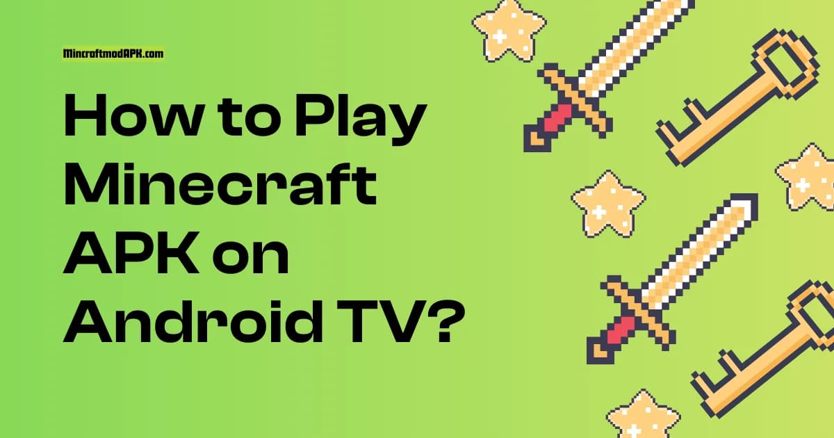 Can You Play Minecraft APK on Android TV? The Ultimate Guide