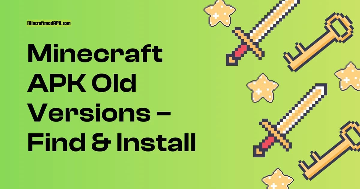 Minecraft APK Old Versions – Where to Find & Install (2025)