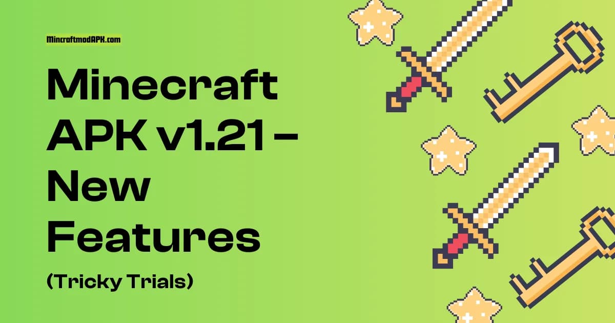Minecraft APK 1.21 – New Features & Download Link (Tricky Trials)